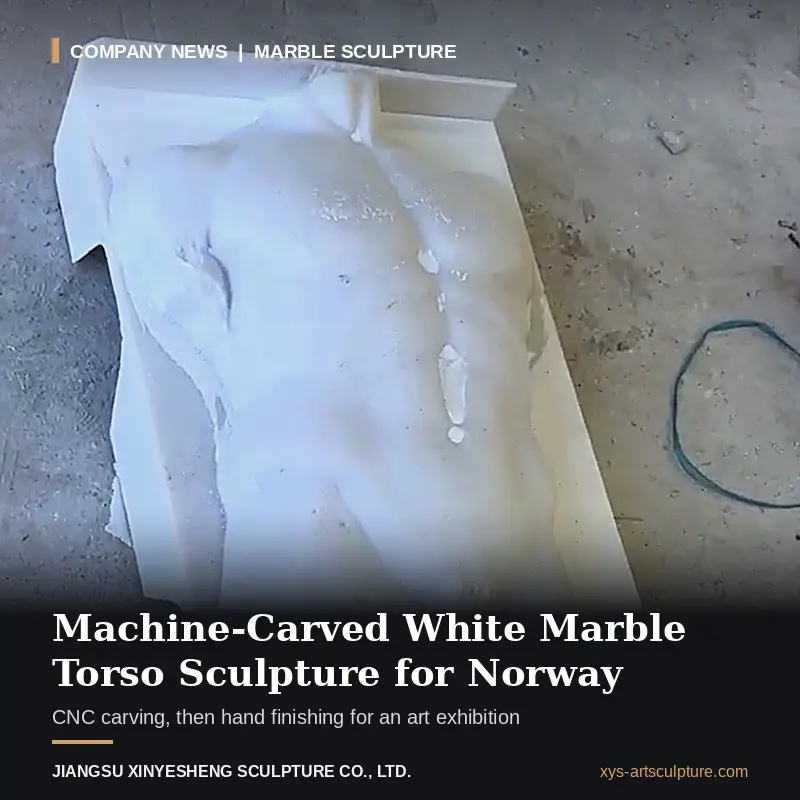 Comment une sculpture de torse en marbre blanc sculptée à la machine et finie à la main est-elle réalisée pour une exposition d'art en Norvège ?